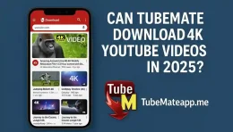 Can TubeMate Download 4K YouTube Videos in 2025?