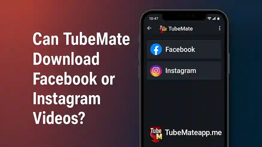 Can TubeMate Download Facebook or Instagram Videos