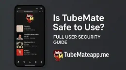 Is TubeMate Safe to Use? Full User Security Guide