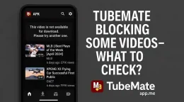 TubeMate Blocking Some Videos – What to Check?