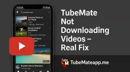 TubeMate Not Downloading Videos – Real Fix