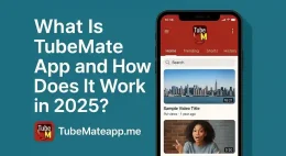 What Is TubeMate App and How Does It Work in 2025?